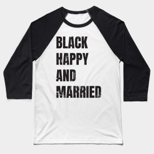 black happy and married Baseball T-Shirt